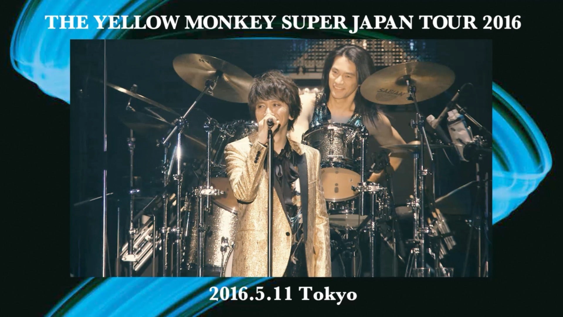 Throwback to 2016】THE YELLOW MONKEY SUPER JAPAN TOUR 2016 - 5.11