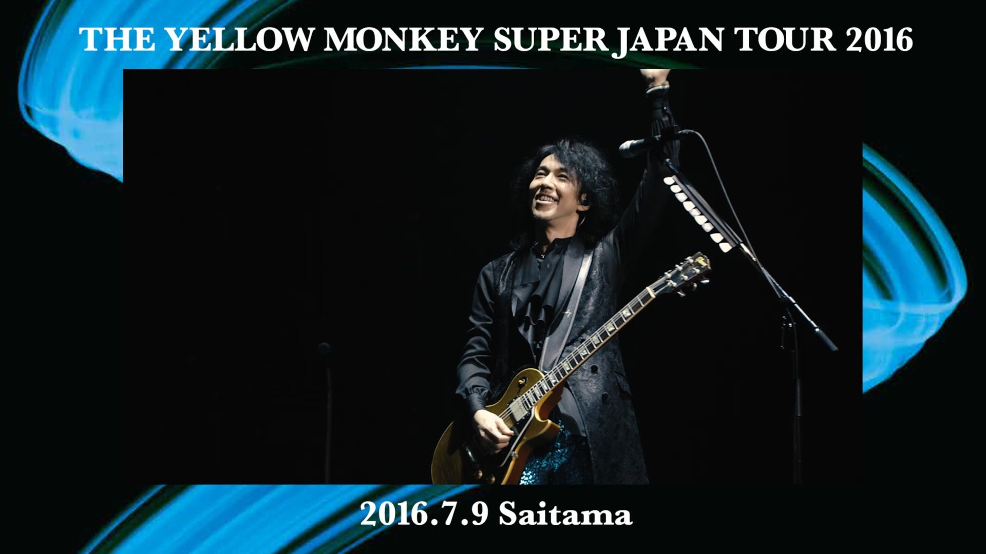 Throwback to 2016】THE YELLOW MONKEY SUPER JAPAN TOUR 2016 - 7.9