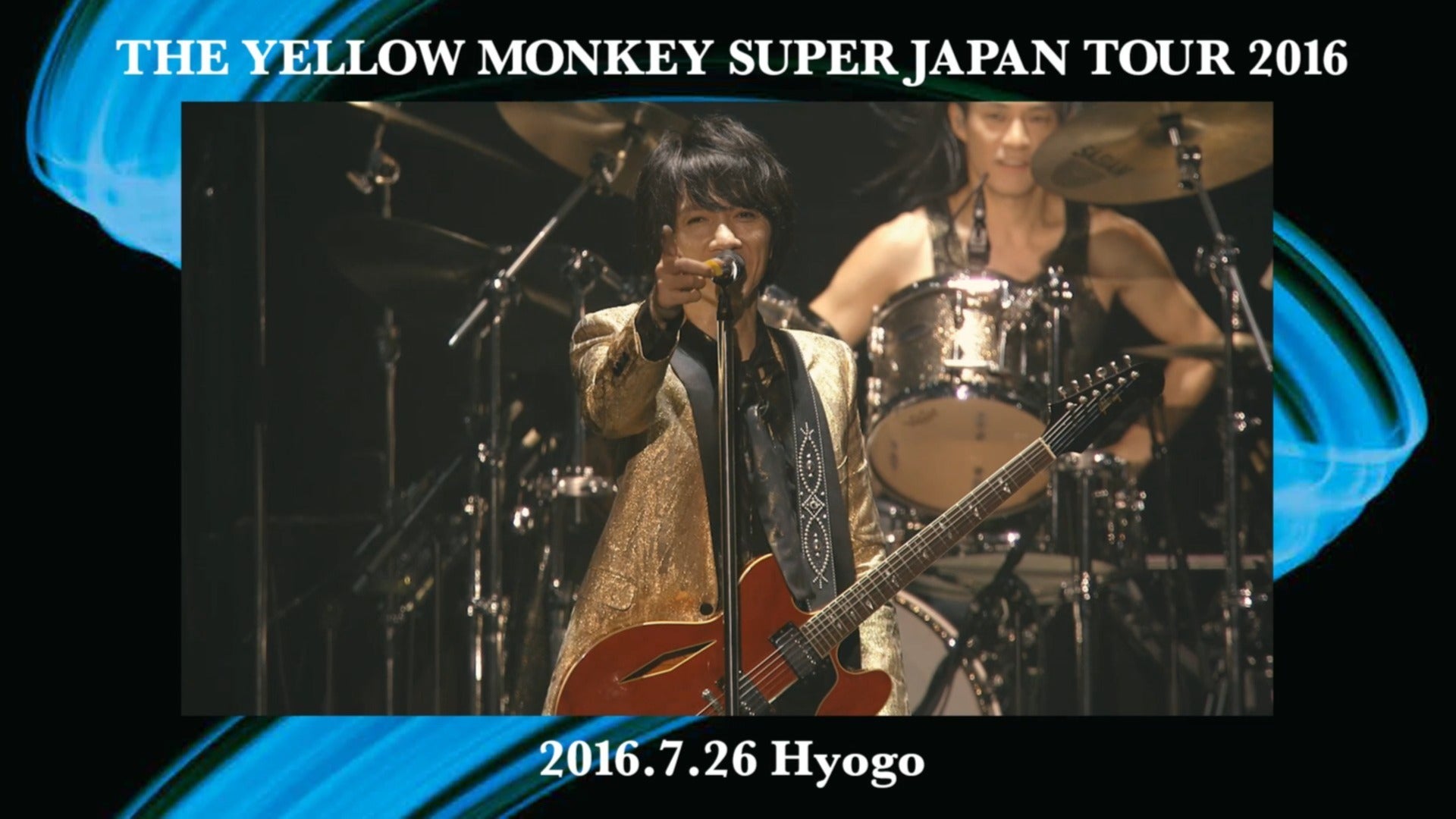 Throwback to 2016】THE YELLOW MONKEY SUPER JAPAN TOUR 2016 - 7.26